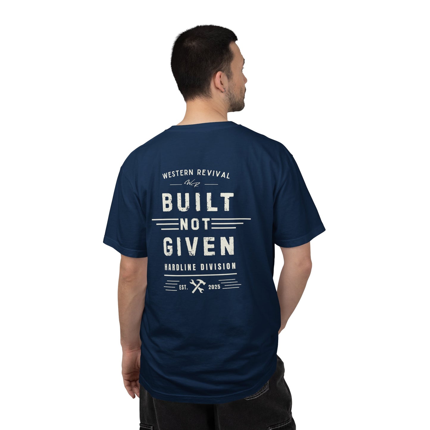 Built Not Given T-Shirt — Western Revival Hardline Division Comfort Colors Tee