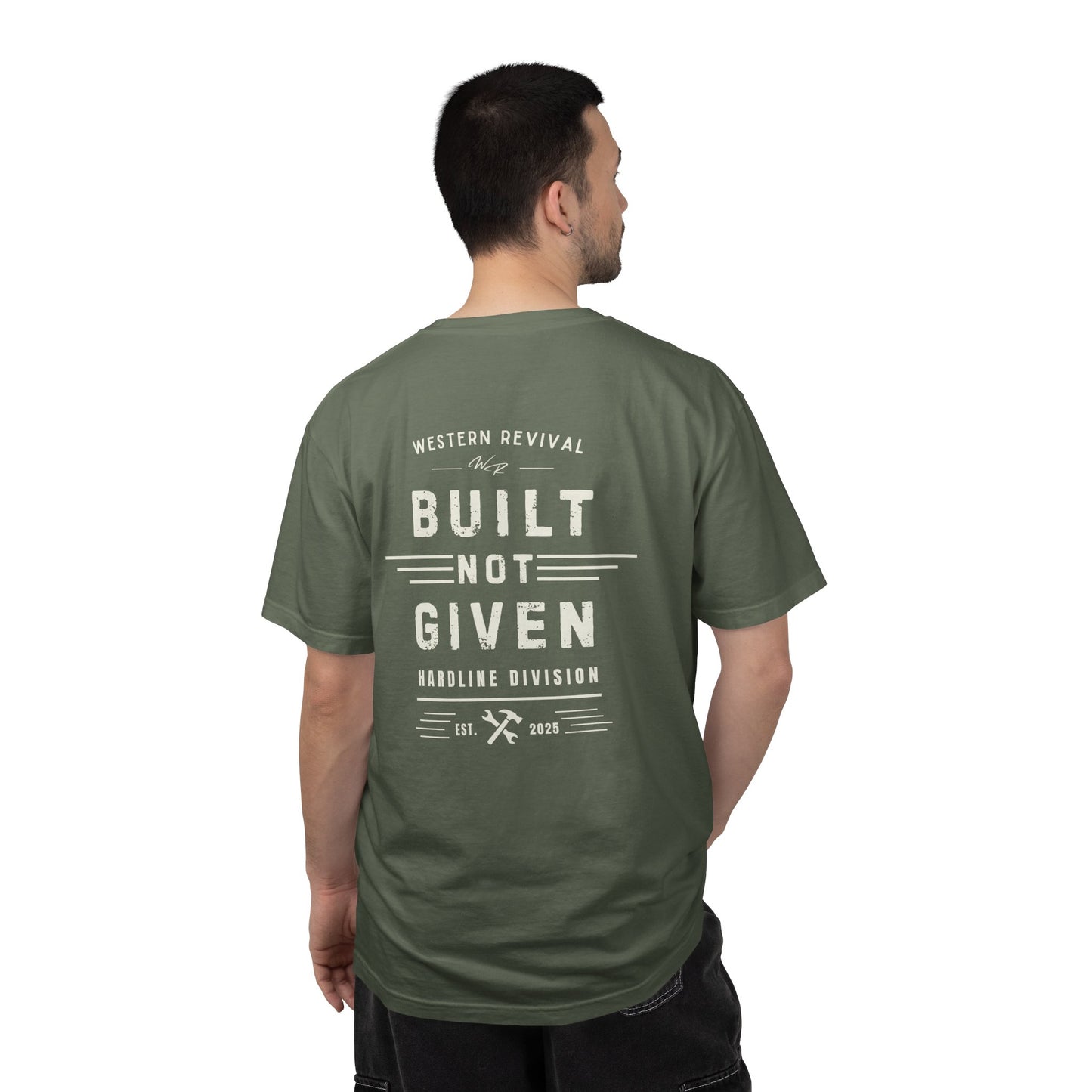 Built Not Given T-Shirt — Western Revival Hardline Division Comfort Colors Tee