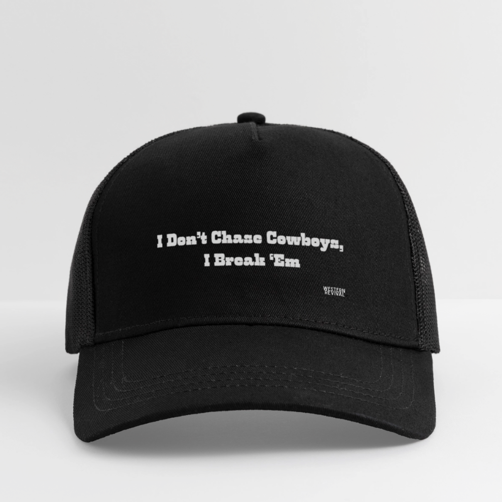 I Don’t Chase Cowboys, I Break Em’ - Eco Trucker Cap - Black - black/black