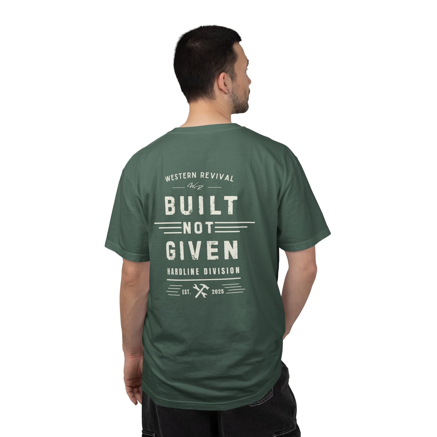 Built Not Given T-Shirt — Western Revival Hardline Division Comfort Colors Tee