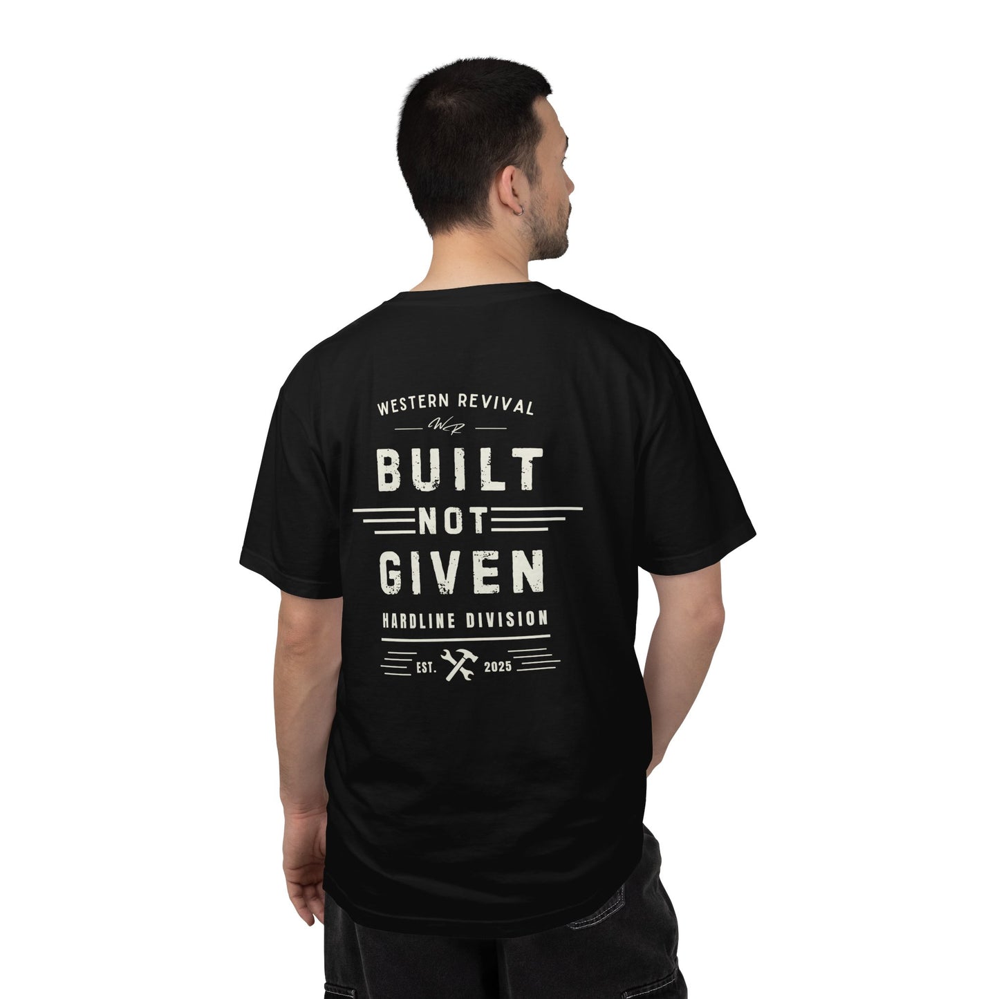 Built Not Given T-Shirt — Western Revival Hardline Division Comfort Colors Tee
