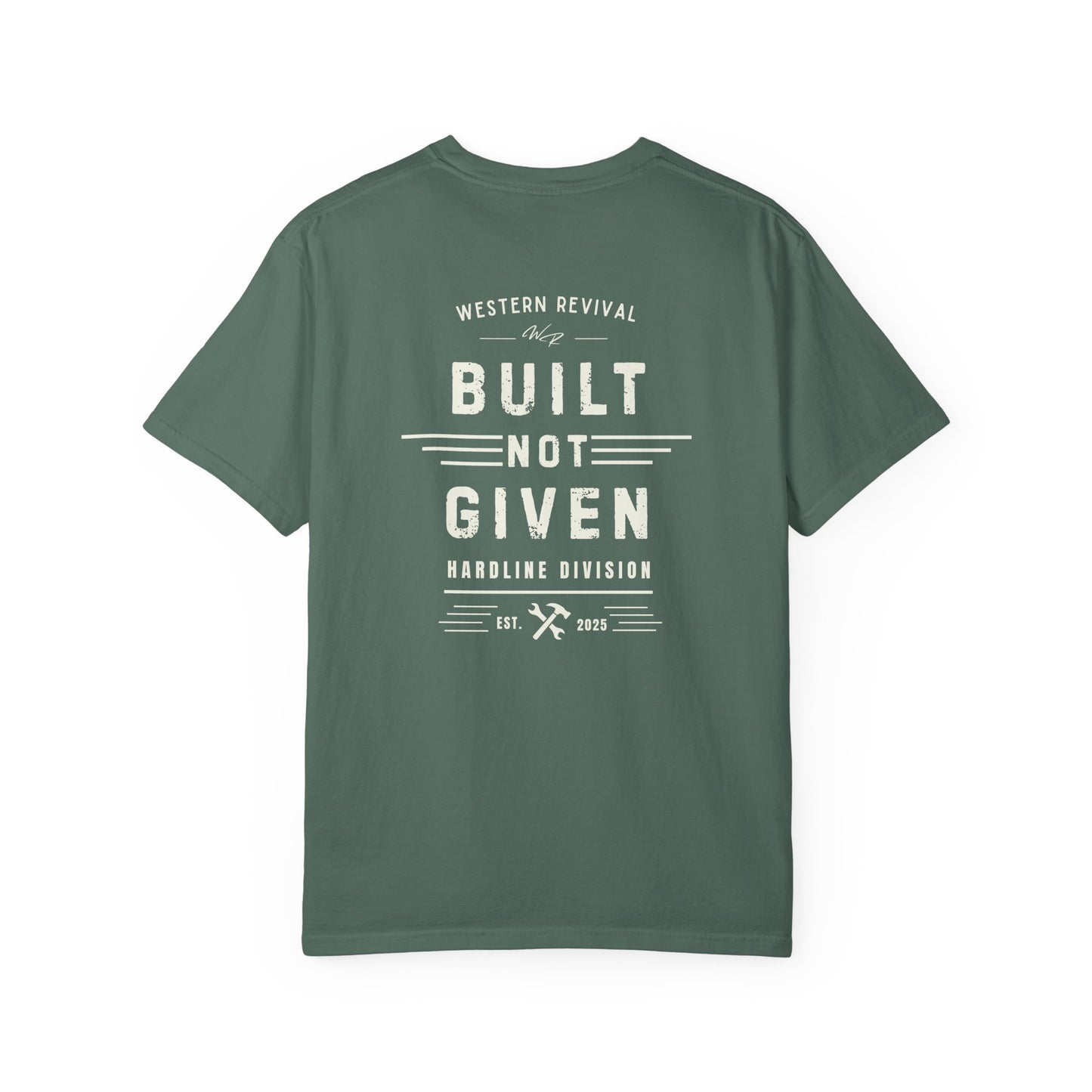 Built Not Given T-Shirt — Western Revival Hardline Division Comfort Colors Tee